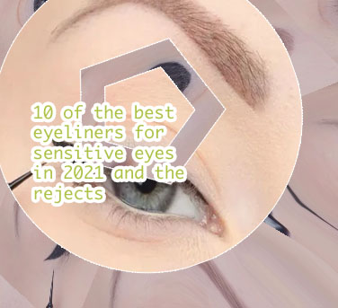 Eyeliner for extremely sensitive eyes